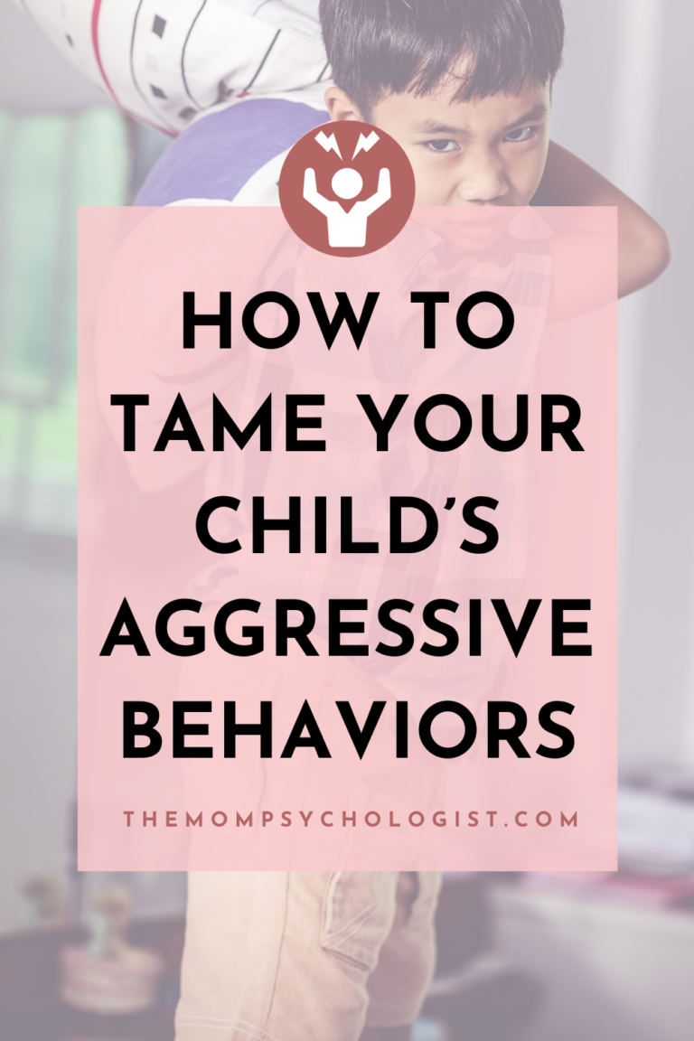 How To Tame Your Child’s Aggressive Behaviors | Themompsychologist.com