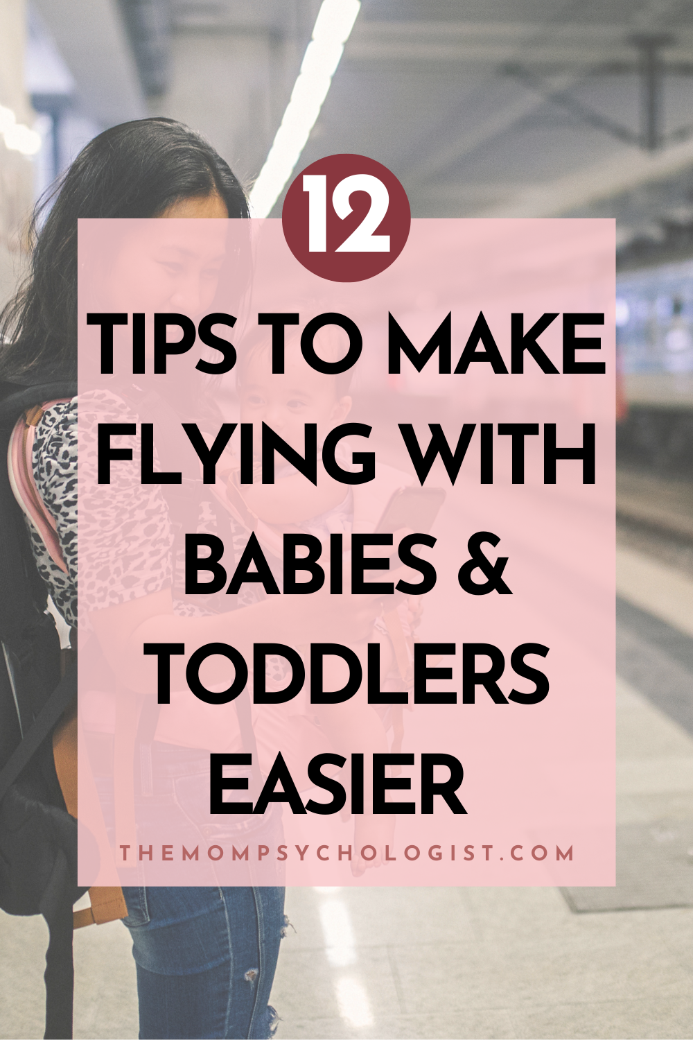 Traveling With Toddlers And Babies: 12 Tips To Make Flying Easier ...